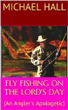 FLY FISHING ON THE LORD'S DAY (Short Story)