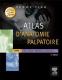 Atlas d'anatomie palpatoire. Tome 1: Cou, tronc, membre supÃ©rieur (French Edition)