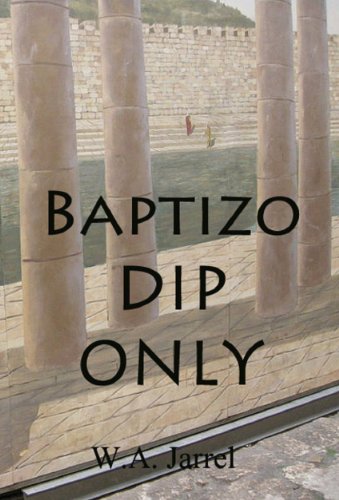 BAPTIZO - DIP - ONLY: ANNOTATED and ILLUSTRATED