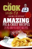 Cook With Ed: Amazing Pie & Crust Recipes