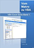 Vom Makro zu VBA: Visual Basic for Application am Beispiel von Excel (VBA Excel Serie 1) (German Edition)