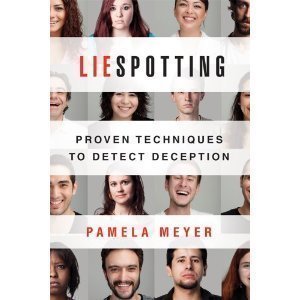 LIESPOTTING: Liespotting: Proven Techniques to Detect Deception by Pamela Meyer (Sep 13, 2011) (liespotting)