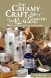 The Creamy Craft of Cosmetic Making with Essential Oils and their friends