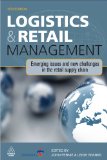 Logistics and Retail Management: Emerging Issues and New Challenges in the Retail Supply Chain