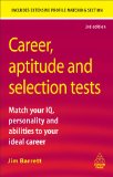 Career Aptitude and Selection Tests: Match Your IQ Personality and Abilities to Your Ideal Career (Career Success)