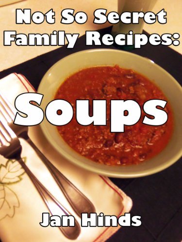 Soups (Not So Secret Family Recipes Book 7)