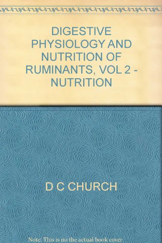 DIGESTIVE PHYSIOLOGY AND NUTRITION OF RUMINANTS, VOL 2 - NUTRITION