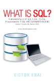 What Is SQL ?: Fundamentals Of SQL,T-SQL,PL/SQL and datawarehousing.