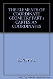 THE ELEMENTS OF COORDINATE GEOMETRY PART 1 CARTESIAN COORDINATES