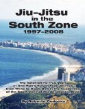Jiu-Jitsu in the South Zone, 1997-2008 (Brazilian Jiu-Jitsu in Brazil)