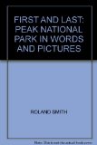 FIRST AND LAST: PEAK NATIONAL PARK IN WORDS AND PICTURES