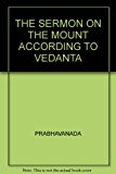 THE SERMON ON THE MOUNT ACCORDING TO VEDANTA