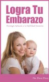 Logra Tu Embarazo - PsicologÃ­a Aplicada a la Infertilidad (Spanish Edition)