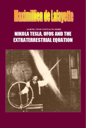 ALIENS, UFOS CONTACTS SERIE: NIKOLA TESLA, UFOS AND THE EXTRATERRESTRIAL EQUATION