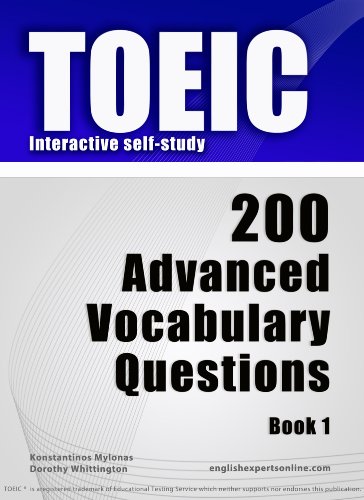 TOEIC Interactive self-study: 200 Advanced Vocabulary Questions. A powerful method to learn the vocabulary you need.