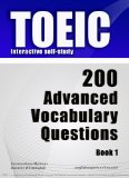 TOEIC Interactive self-study: 200 Advanced Vocabulary Questions. A powerful method to learn the vocabulary you need.