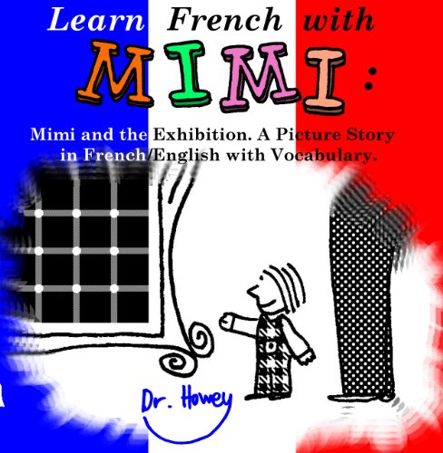 Learn French with Mimi: Mimi and the Exhibition. A Picture Story in French/English with Vocabulary. (Mimi eng-fr Book 2)