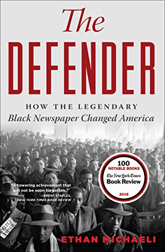 Book Cover The Defender: How the Legendary Black Newspaper Changed America