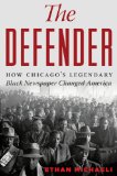 The Defender: How the Legendary Black Newspaper Changed America