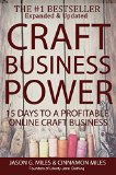 Craft Business Power: 15 Days To A Profitable Online Craft Business