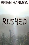 Rushed (Rushed, Book 1)