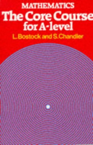 Mathematics - The Core Course for A-Level