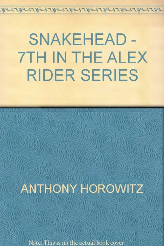SNAKEHEAD - 7TH IN THE ALEX RIDER SERIES