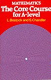 Mathematics - The Core Course for A-Level