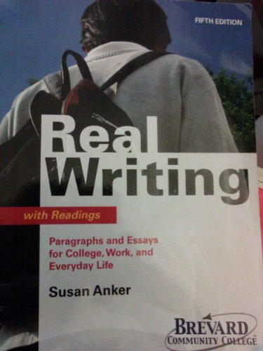 Real Writing with Readings (BCC Custom Edition: Paragraphs and Essays for College, Work, and Everyday Life Brevard Community College Custom Edition)