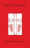 Saint Expedite (Guides to the Underworld)