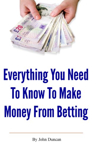 Everything You Need To Know To Make Money From Betting (Betting System Secrets)