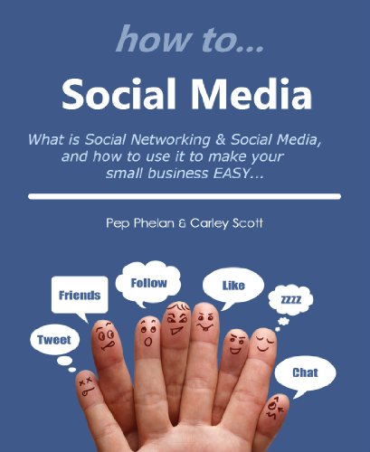 How To: Social Media - What is Social Networking and social media, and how to use it to make your small business EASY..