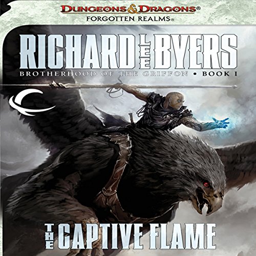 The Captive Flame: Forgotten Realms: Brotherhood of the Griffon, Book 1