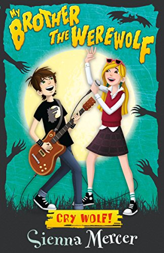 Cry Wolf!: 1 (My Brother the Werewolf)