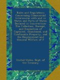 Rules and Regulations Concerning Commercial Intercourse with and in States and Parts of States Declared in Insurrection: The Collection, Receipt, and ... and the Employment and General Welfare of F