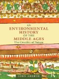 An Environmental History of the Middle Ages: The Crucible of Nature