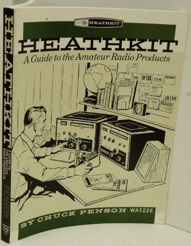 Heathkit: A Guide to the Amateur Radio Products