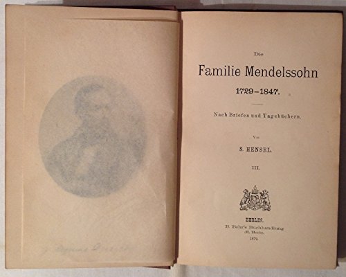 Die Familie Mendelssohn 1729-1847. Nach Briefen und TagebÃ¼chern. 3. Teil (von 3).