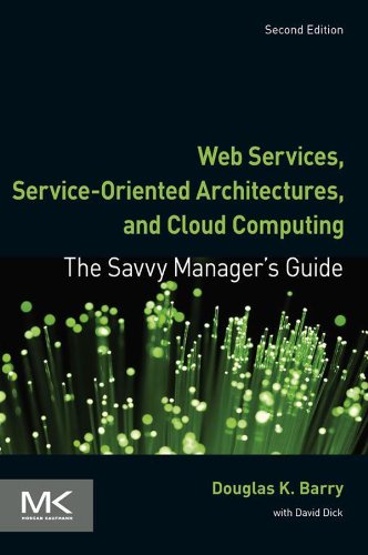 Web Services, Service-Oriented Architectures, and Cloud Computing: The Savvy Manager's Guide (The Savvy Manager's Guides)