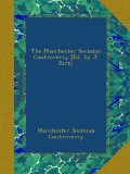 The Manchester Socinian Controversy [Ed. by J. Birt].