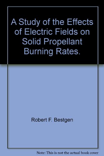 A Study of the Effects of Electric Fields on Solid Propellant Burning Rates.