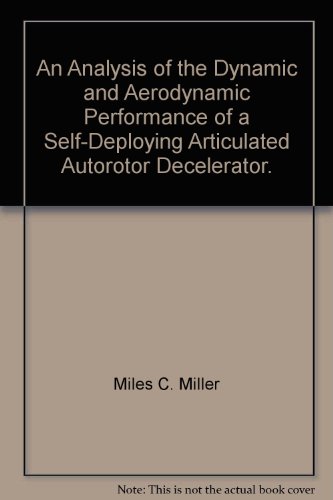 An Analysis of the Dynamic and Aerodynamic Performance of a Self-Deploying Articulated Autorotor Decelerator.