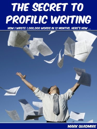 The Secret To Profilic Writing: How I Wrote 1,000,000 Words In 12 Months. Here's How ...