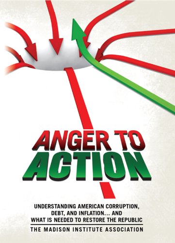 Anger to Action: Understanding American Corruption, Debt, and Inflation... and What is Needed to Restore the Republic