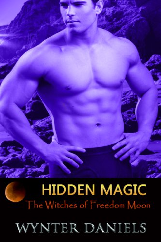 Hidden Magic (The Witches of Freedom Moon Book 1)