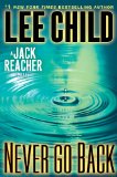 Never Go Back (with bonus novella High Heat) (Jack Reacher, Book 18)
