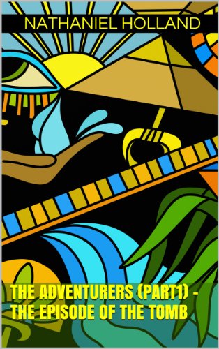 The Adventurers (part 1) - The episode of the tomb (The Adventurers - Nile Journey Series)