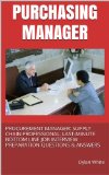 PURCHASING MANAGER: PROCUREMENT MANAGER: SUPPLY CHAIN PROFESSIONAL: LAST-MINUTE BOTTOM LINE JOB INTERVIEW PREPARATION QUESTIONS & ANSWERS
