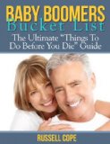 Baby Boomers Bucket List: The Ultimate "Things To Do Before You Die" Guide