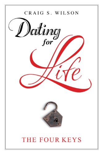 Dating for Life: The Four Keys